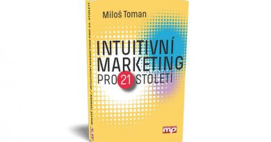 Intuitivní marketing pro 21. století - tato kniha Miloše Tomana vám ukáže, jak dělat marketing s nízkými náklady